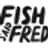 Fish Said Fred