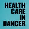 Health Care in Danger