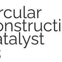 Circular Construction Catalyst