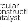Circular Construction Catalyst